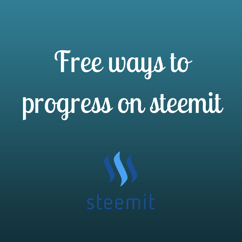 Free ways to progress on steemit.png