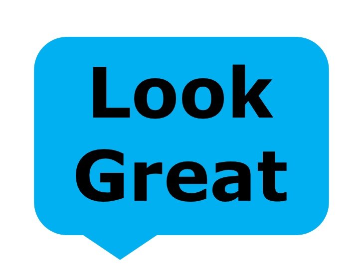 Your look is great