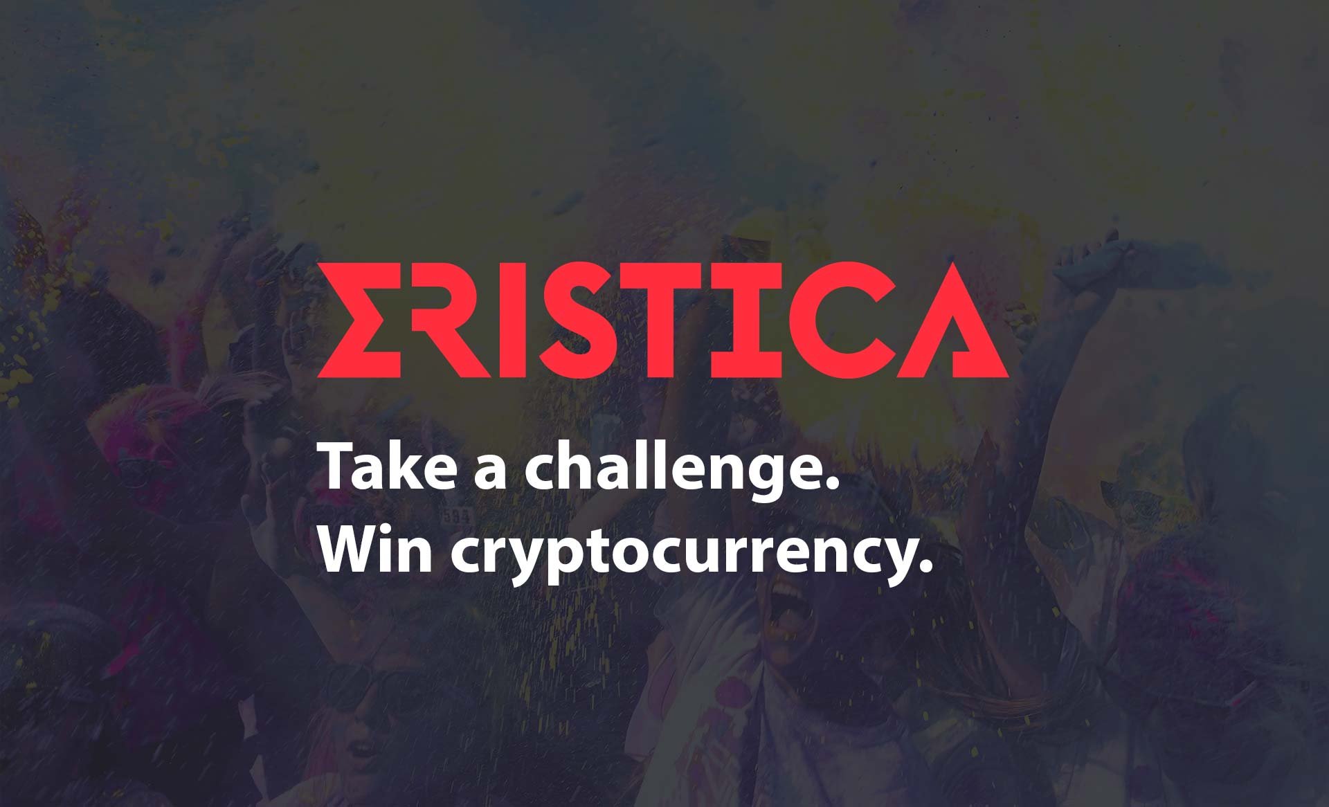 Take your challenge. Take on a challenge.