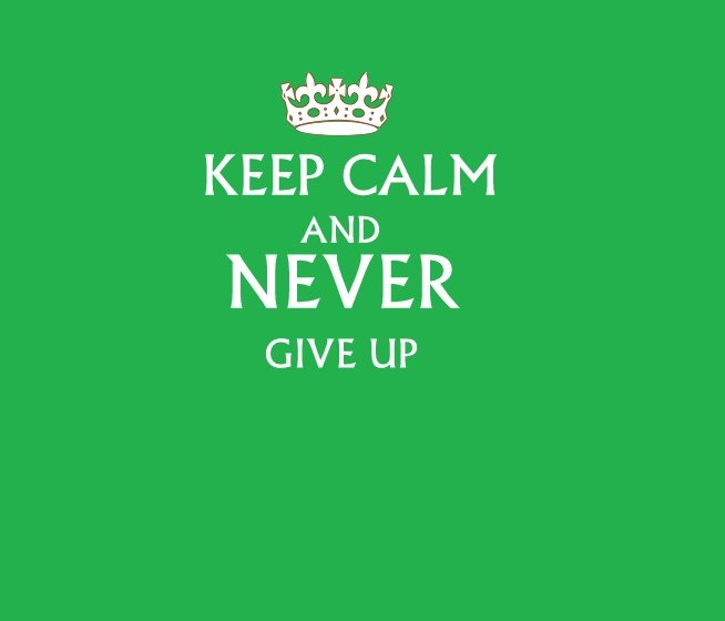 Never live up. Keep Calm and never give up. Keep Calm and never give up картинки. Keep Calm and never give up перевод. Never give up 1 мартаkeep Calm.