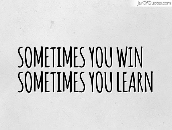 We won t win перевод. Sometimes you win sometimes you learn. Sometimes you win sometimes you learn перевод. Sometimes you win (1979). Sometimes i win sometimes i learn тату.