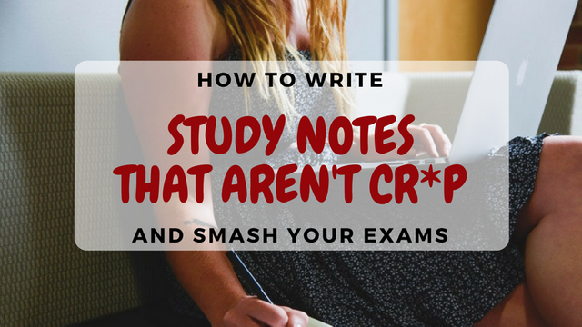 How to write study notes that aren't crap and smash your exams — Steemit