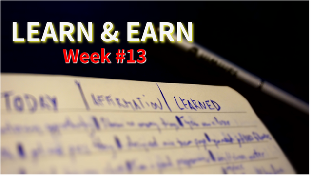 Learn & Earn Week 13