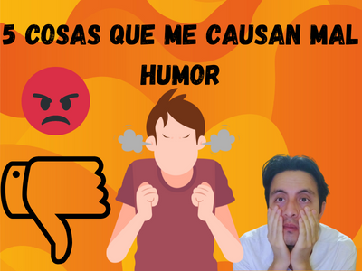 5 cosas que me causan mal humor.png
