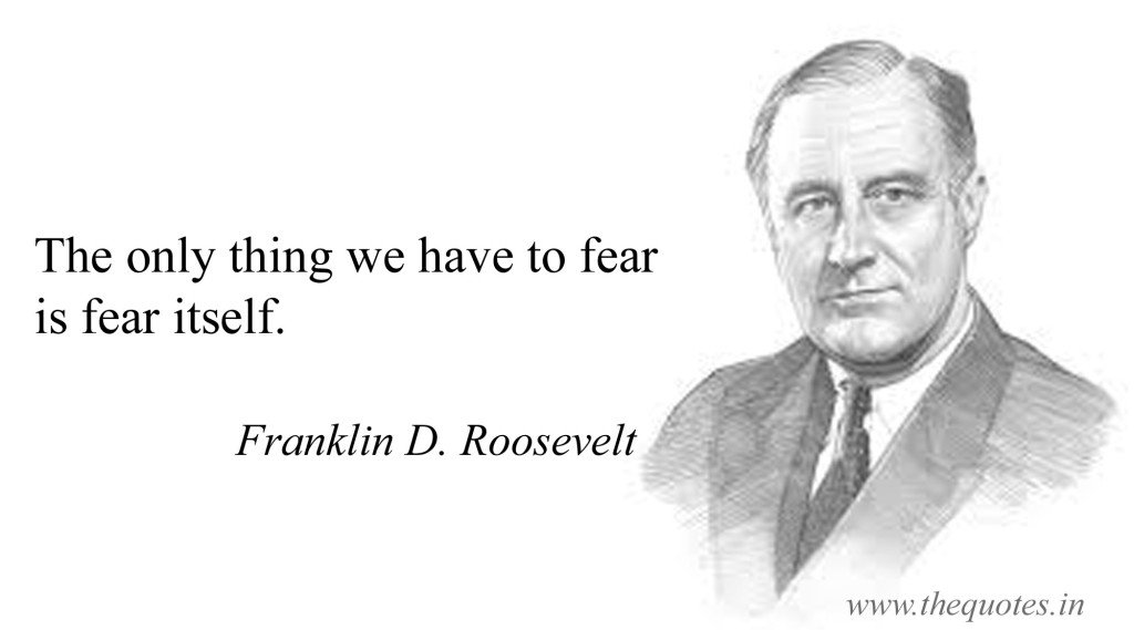 The only thing you can. The only thing we have to Fear is Fear itself. Рузвельт Fear nothing. Цитаты Рузвельта. Франклин Рузвельт цитаты.