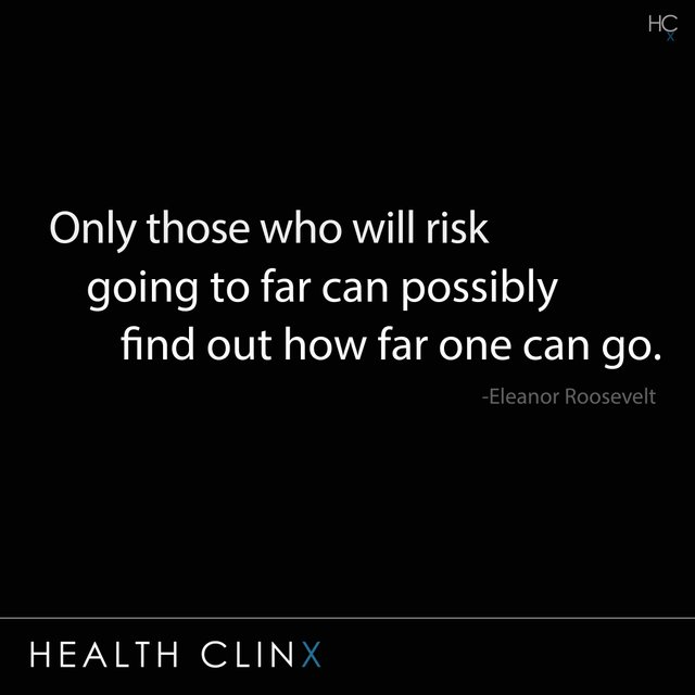 Only those who will risk going to far can possibly find out how far one can go.- Eleanor Roosevelt.jpg
