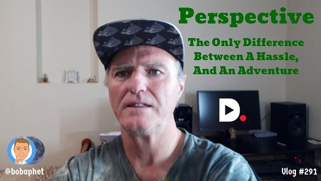 291 Perspective. The Only Difference Between A Hassle And An Adventure Thm.jpg