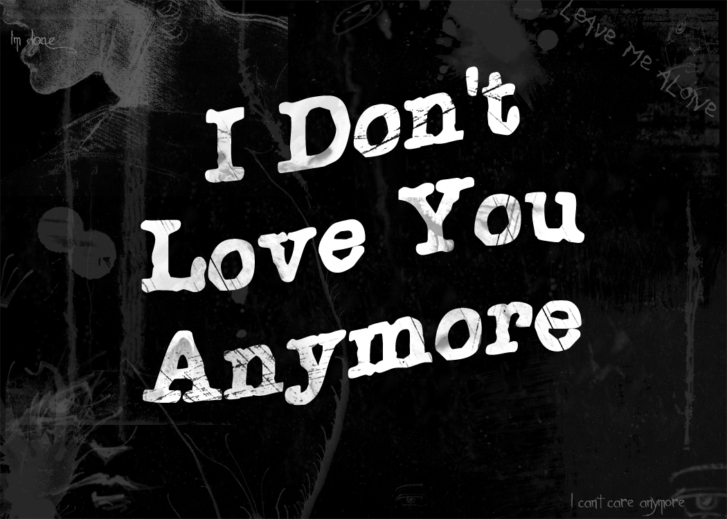I m don t. You don t Love me. You don't Love me обои. Картинки с надписью i don't Love you. Обои с надписями i don't Love you.
